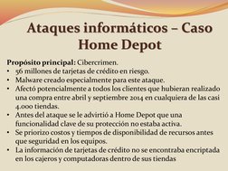 Propósito principal: Cibercrimen.
•
56 millones de tarjetas de crédito en riesgo.
•
Malware creado especialmente para este at
