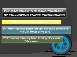 We can solve the said problem 
by following three procedures
1st .From Diane.XT through software command
2nd .From interface