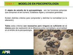 TEMA 1      MODELOS EN PSICOPATOLOGÍA 
El objeto de estudio de la psicopatología  son las funciones psíquicas 
que componen e