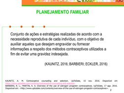 2
PLANEJAMENTO FAMILIAR
Conjunto de ações e estratégias realizadas de acordo com a 
necessidade reprodutiva de cada indivíduo