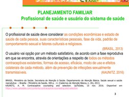 3
PLANEJAMENTO FAMILIAR
Profissional de saúde e usuário do sistema de saúde
O profissional de saúde deve considerar as condiç