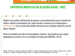 4
CRITÉRIOS MÉDICOS DE ELEGIBILIDADE - MEC
Objetivo de auxiliar profissionais da saúde no aconselhamento para a escolha do 
m