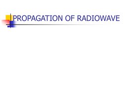 PROPAGATION OF RADIOWAVE
