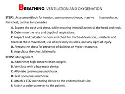 BREATHING: VENTILATION AND OXYGENATION
STEP1. Assessment(look for tension, open pneumothorax, massive 
haemothorax, 
flail ch