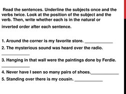 Read the sentences. Underline the subjects once and the 
verbs twice. Look at the position of the subject and the 
verb. Then