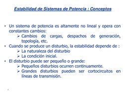 4 
Estabilidad de Sistemas de Potencia : Conceptos 
• Un sistema de potencia es altamente no lineal y opera con 
constantes c