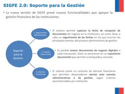 SIGFE 2.0: Soporte para la Gestión 
• La nueva versión de SIGFE prevé nuevas funcionalidades que apoyan la
gestión financiera