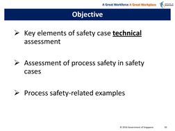 © 2016 Government of Singapore
A Great Workforce A Great Workplace
50
Key elements of safety case technical
assessment
Asse