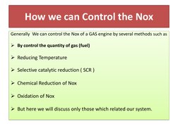How we can Control the Nox
Generally  We can control the Nox of a GAS engine by several methods such as
By control the quant