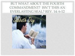 BUT WHAT ABOUT THE FOURTH 
COMMANDMENT?  ISN’T THIS AN 
EVERLASTING SEAL? REV. 14: 6-12
