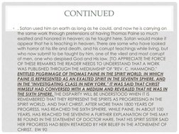 CONTINUED
• . Satan used him on earth as long as he could, and now he is carrying on 
the same work through pretensions of ha
