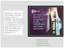 Speak thou also unto 
the children of Israel, 
saying, Verily my 
sabbaths ye shall keep: 
for it [is] a sign between 
me and