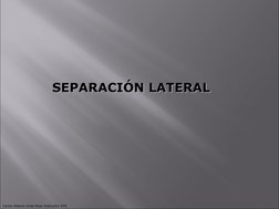 Carlos Alberto Uribe Rozo Instructor ATS
SEPARACIÓN LATERAL
SEPARACIÓN LATERAL
