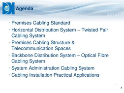 ®
Agenda
• Premises Cabling Standard
• Horizontal Distribution System – Twisted Pair 
Cabling System
• Premises Cabling Struc