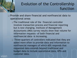 Evolution of the Controllership 
function
Provide and share financial and nonfinancial data to 
operational areas
The tradi