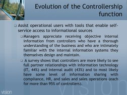 Evolution of the Controllership 
function
Assist operational users with tools that enable self-
service access to informatio