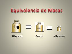 Kilogramo                         Gramos                   miligramos 
