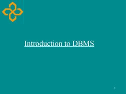3
Introduction to DBMS
