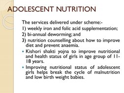 ADOLESCENT NUTRITION
The services delivered under scheme:-
1) weekly iron and folic acid supplementation;
2) bi-annual deworm