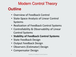 Stability of Feedback Control Systems
2
Modern Control Theory
Outline
• Overview of Feedback Control
• State-Space Analysis o
