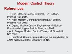 Stability of Feedback Control Systems
3
Modern Control Theory
References
• R. Dorf, Modern Control Systems, 12th Edition, 
Pr