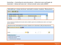 Página 8
Informacion Confidencial
Controlling ->  Controlling de costo del producto -> Cálculo de costo real/Legder de 
mater