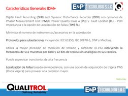 Defining Reliability
Back to Index
Características Generales IDM+
Digital Fault Recording (DFR) and Dynamic Disturbance Recor