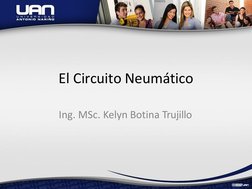 El Circuito Neumático
Ing. MSc. Kelyn Botina Trujillo
