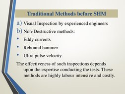 Traditional Methods before SHM
a) Visual Inspection by experienced engineers
b) Non-Destructive methods:
•
Eddy currents
•
Re
