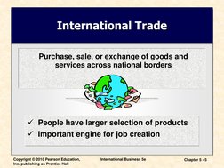 Copyright © 2010 Pearson Education, 
Inc. publishing as Prentice Hall
International Business 5e
Chapter 5 - 5
International T