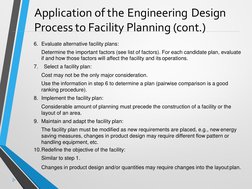 Application of the Engineering Design
Process to Facility Planning (cont.)
6. Evaluate alternative facility plans:
Determine