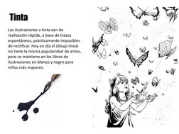 Las ilustraciones a tinta son de 
realización rápida, a base de trazos 
espontáneos, prácticamente imposibles 
de rectificar.