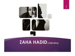 ZAHA HADID (1950-2016)
1
