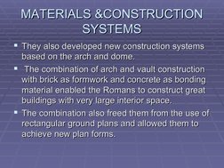 MATERIALS &CONSTRUCTION 
MATERIALS &CONSTRUCTION 
SYSTEMS
SYSTEMS
They also developed new construction systems 
They also de