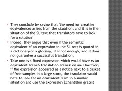 They conclude by saying that 'the need for creating 
equivalences arises from the situation, and it is in the 
situation of