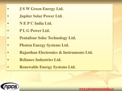 www.entrepreneurindia.co (http://www.entrepreneurindia.co/)
•
J S W Green Energy Ltd.
•
Jupiter Solar Power Ltd.
•
N E P C In