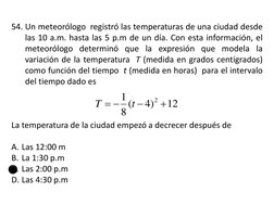 54. Un meteorólogo registró las temperaturas de una ciudad desde
las 10 a.m. hasta las 5 p.m de un día. Con esta información,