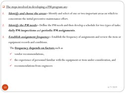 6/7/2019
10
The steps involved in developing a PM program are:
1.
Identify and choose the areas:- Identify and select of one