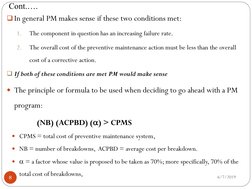 6/7/2019
8
In general PM makes sense if these two conditions met:
1.
The component in question has an increasing failure rat