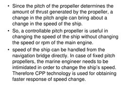 • Since the pitch of the propeller determines the 
amount of thrust generated by the propeller, a 
change in the pitch angle