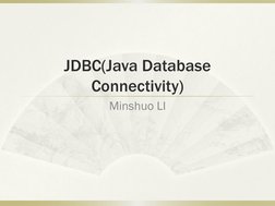JDBC(Java Database 
Connectivity) 
Minshuo LI 
