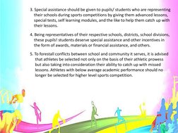 3. Special assistance should be given to pupils/ students who are representing 
their schools during sports competitions by g