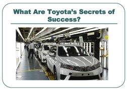 What Are Toyota’s Secrets of 
Success?
