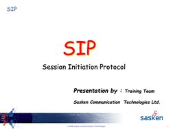 1
© 2006 Sasken Communication Technologies
SIP
Presentation by : Training Team
Sasken Communication  Technologies Ltd.
SIP
Se