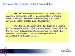 10
© 2006 Sasken Communication Technologies
Origins of the Request For Comments (RFCs)
ARPANET was developed within the resea
