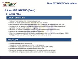 PLAN ESTRATÉGICO 2016-2020
6. ANÁLISIS INTERNO (Cont.) 
PLAN ESTRATÉGICO 2016-2020
6.1 MATRIZ FODA 
OPORTUNIDADES
AMENAZAS
•
