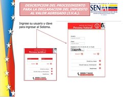 DESCRIPCION DEL PROCEDIMIENTO 
PARA LA DECLARACION DEL IMPUESTO 
AL VALOR AGREGADO (I.V.A.). 
Ingrese su usuario y clave