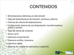3 
                    CONTENIDOS 
• Alimentaciones eléctricas en alta tensión 
• Tipos de Subestaciones de tracción: continu