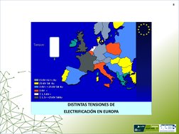 8 
DISTINTAS TENSIONES DE  
ELECTRIFICACIÓN EN EUROPA 
