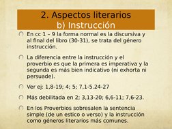 En cc 1 – 9 la forma normal es la discursiva y 
al final del libro (30-31), se trata del género 
instrucción.
La diferencia e